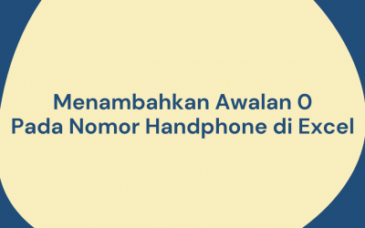 Menambahkan Awalan 0 Pada Nomor Handphone di Excel