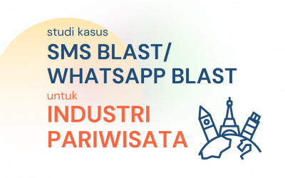 Studi Kasus: SMS/WhatsApp Blast untuk Industri Pariwisata