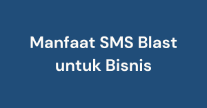 Manfaat SMS Blast untuk Bisnis
