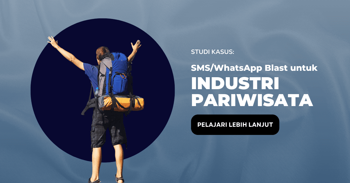 Studi Kasus: SMS/WhatsApp Blast untuk Industri Pariwisata