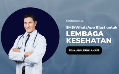 Studi Kasus: SMS/WhatsApp Blast untuk Lembaga Kesehatan