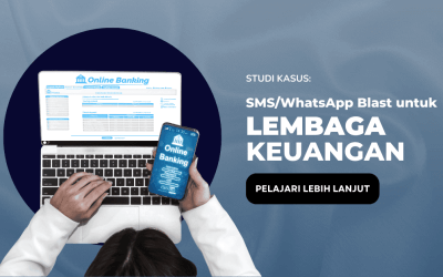 Studi Kasus: SMS/WhatsApp Blast untuk Lembaga Keuangan