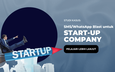 Studi Kasus: SMS/WhatsApp Blast untuk Start-Up Company