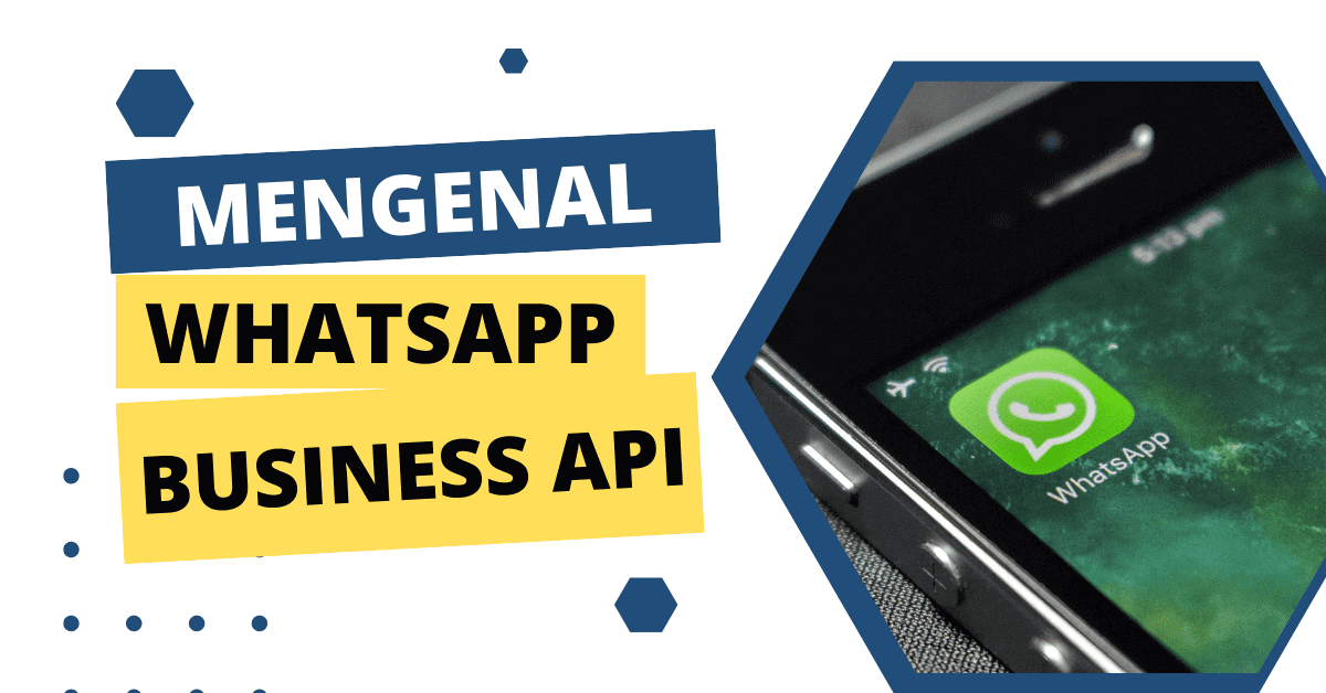 Mengenal WhatsApp Business API - Fitur & Manfaat - NusaSMS